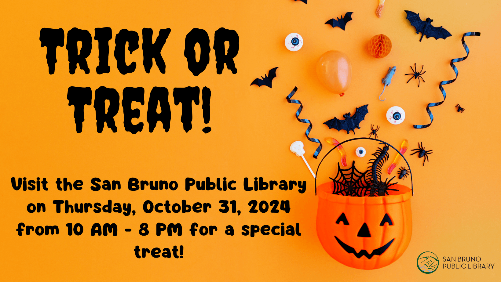Trick or Treat, 10/31 during open hours come and get a special treat for Halloween.